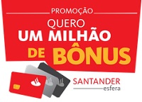 www.santanderesfera.com.br/promocaobonus, Promoção Santander Quero um Milhão de Bônus