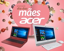 www.diadasmaesacer.com.br, Promoção Dias das Mães Acer