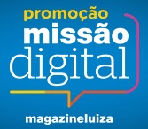 www.magazineluiza.com/missaodigital, Promoção Missão Digital Magazine Luiza