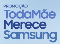 www.samsung.com.br/todamaemerece, Promoção toda mãe merece Samsung