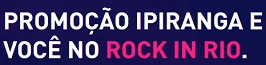 www.ipiranganorir.com.br, Promoção Ipiranga no Rock in Rio