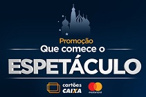 www.comeceoespetaculo.com.br, Promoção cartões Caixa que comece o espetáculo
