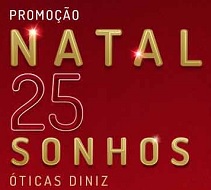 www.natal25sonhosdiniz.com.br, Promoção natal 25 sonhos Óticas Diniz