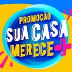 www.suacasamerecemais.com.br, Promoção Sua Casa Merece +
