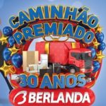 www.berlanda.com.br/caminhaopremiado, Promoção Caminhão premiado Berlanda 30 anos