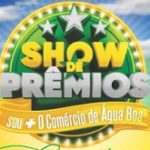 www.showdepremiosaguaboa2022.com.br, Promoção Show de prêmios Água Boa 2022