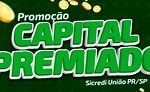 www.capitalpremiado.com.br, Promoção Capital premiado Sicredi União PR/SP