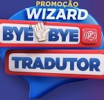 www.promocaowizard.com.br, Promoção Wizard Bye Bye tradutor