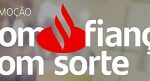 www.santander.com.br/comfiancacomsorte, Promoção Com Fiança, Com Sorte - Santander